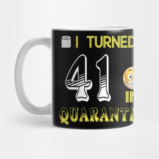 I Turned 41 in quarantine Funny face mask Toilet paper Mug